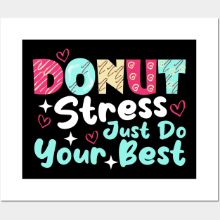 Donut Stress Just Do Your Best Cute Teacher Testing Day Posters and Art